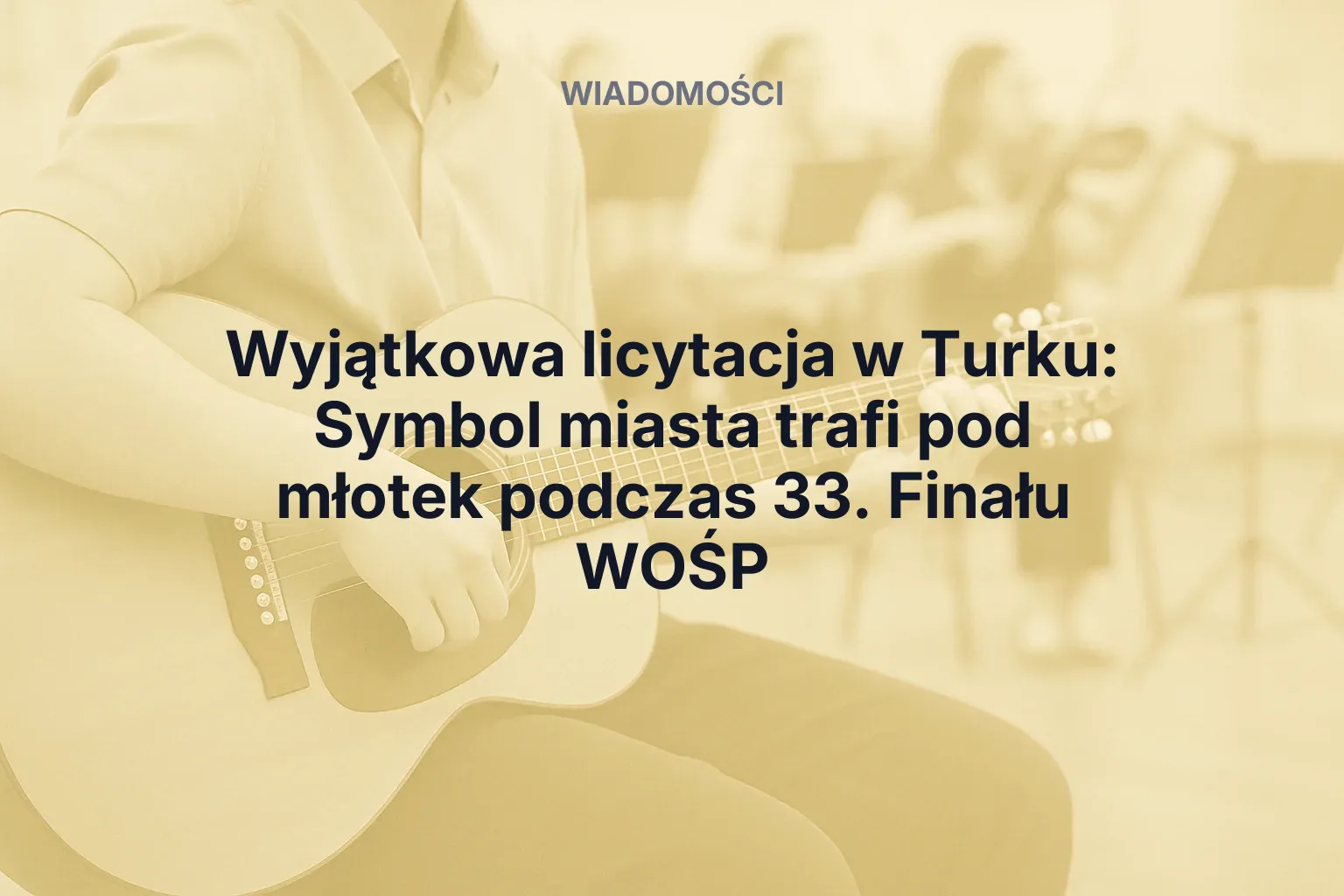 Artykuł: Wyjątkowa licytacja w Turku: Symbol miasta trafi pod młotek podczas 33. Finału WOŚP