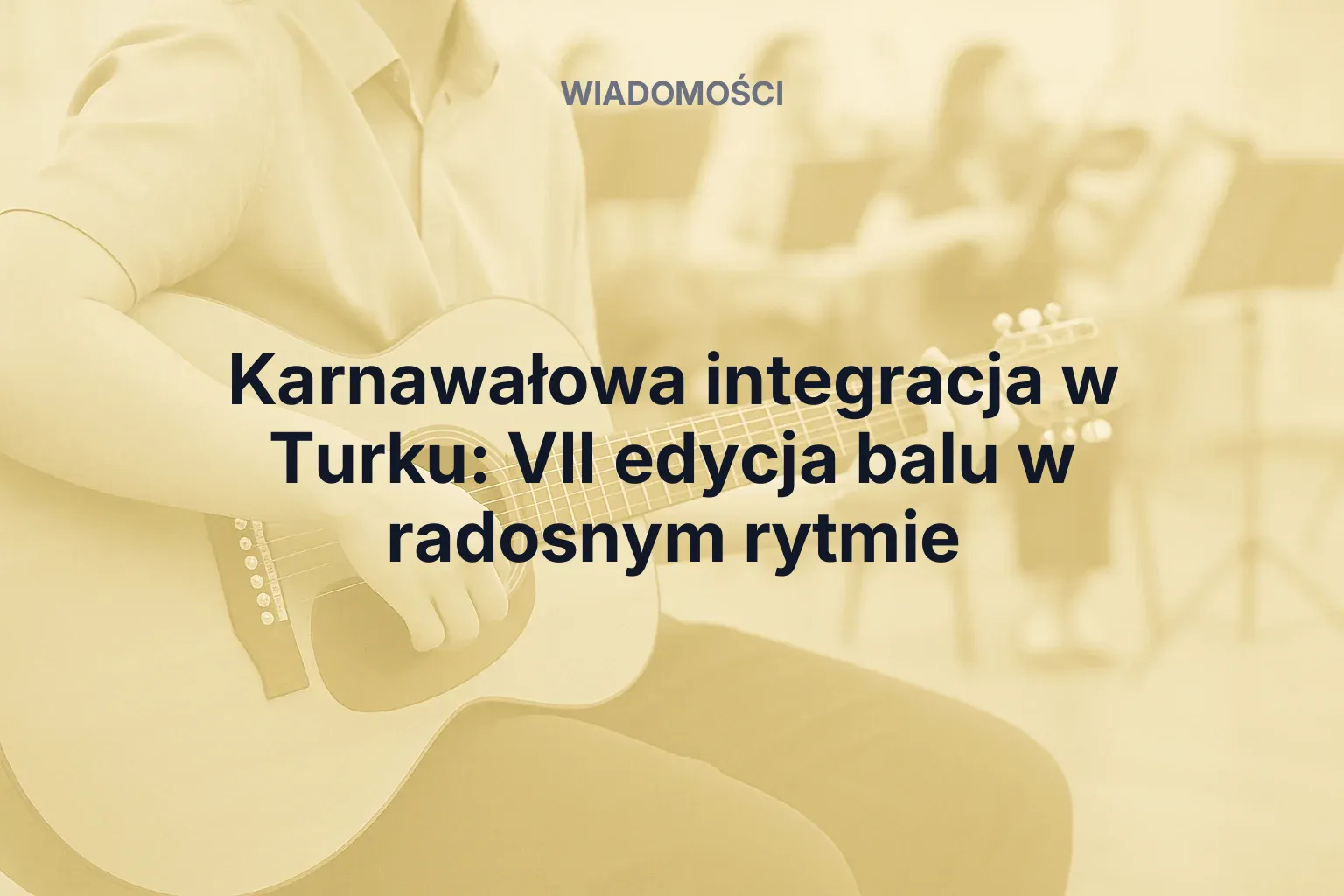 Artykuł: Karnawałowa integracja w Turku: VII edycja balu w radosnym rytmie