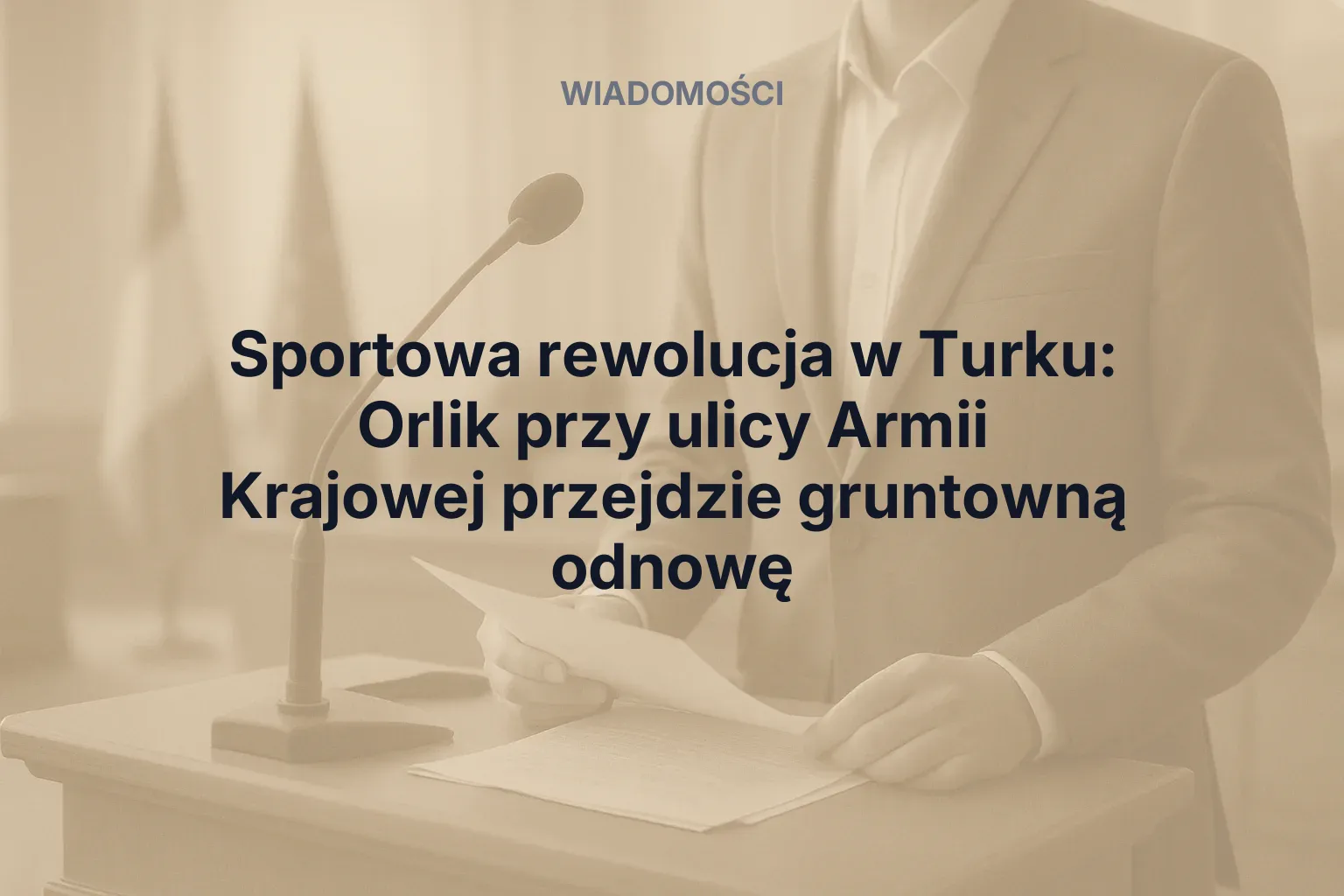 Miniatura: Sportowa rewolucja w Turku: Orlik przy ulicy Armii Krajowej przejdzie gruntowną odnowę
