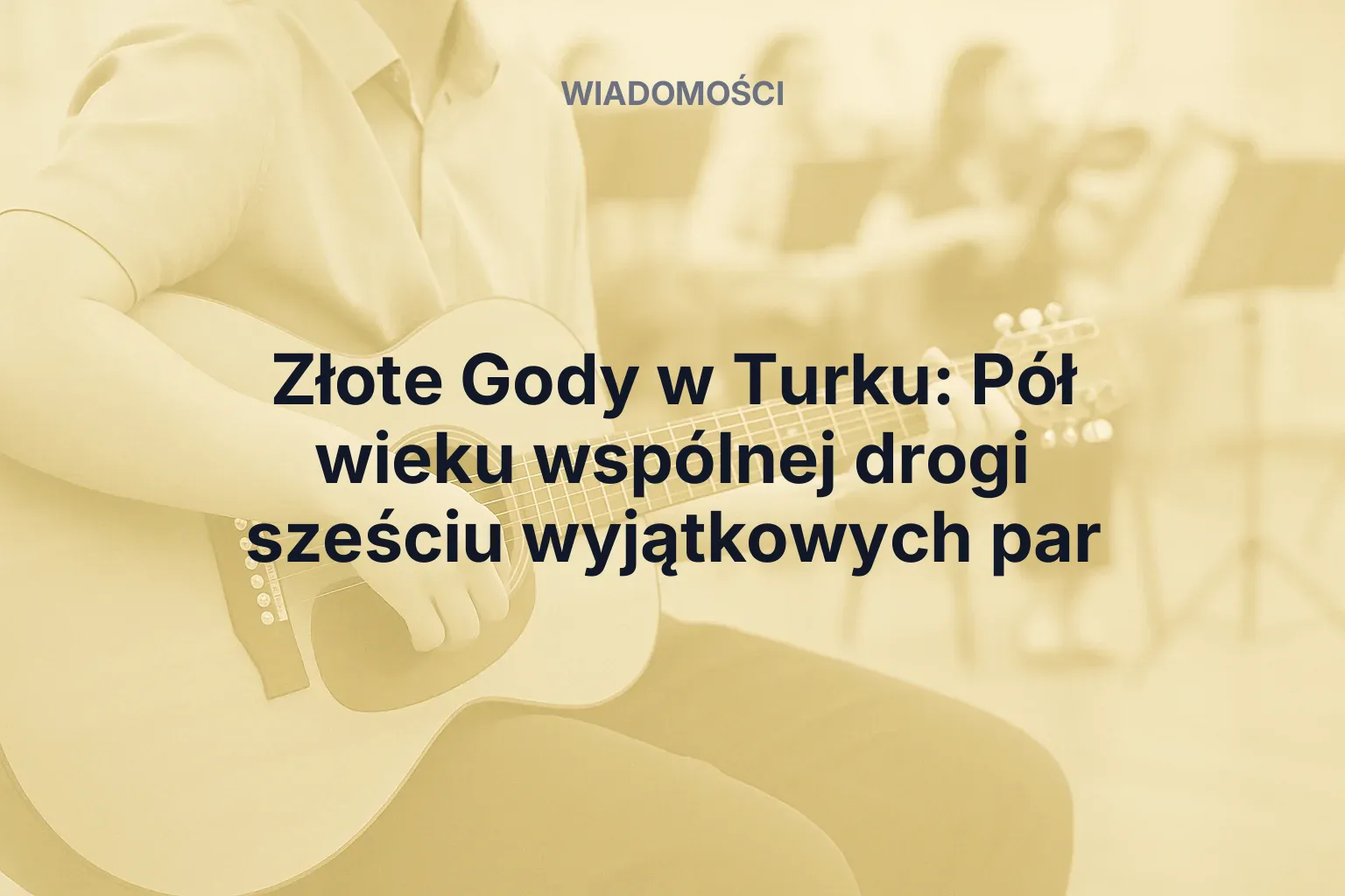 Artykuł: Złote Gody w Turku: Pół wieku wspólnej drogi sześciu wyjątkowych par