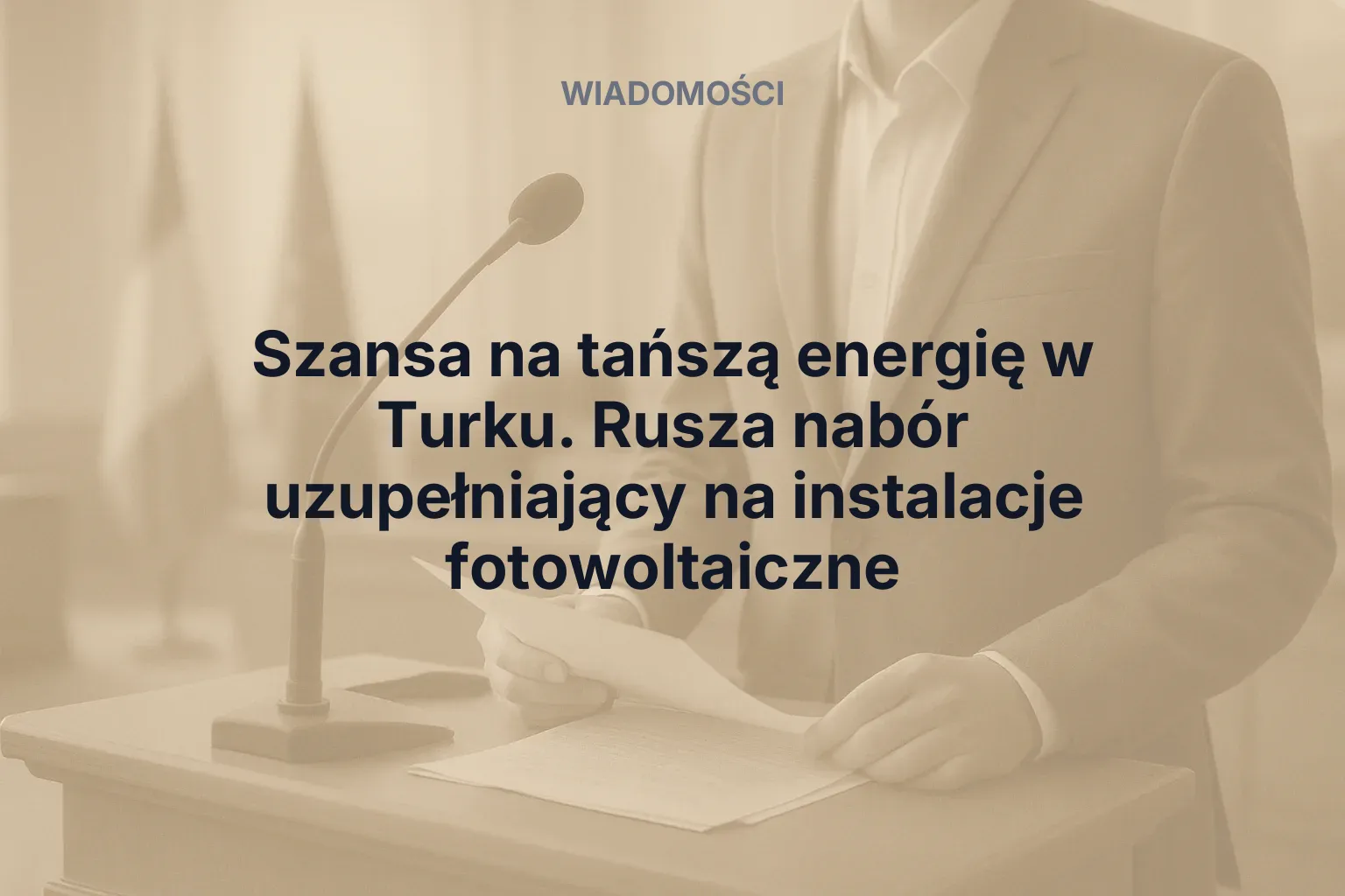 Artykuł: Szansa na tańszą energię w Turku. Rusza nabór uzupełniający na instalacje fotowoltaiczne