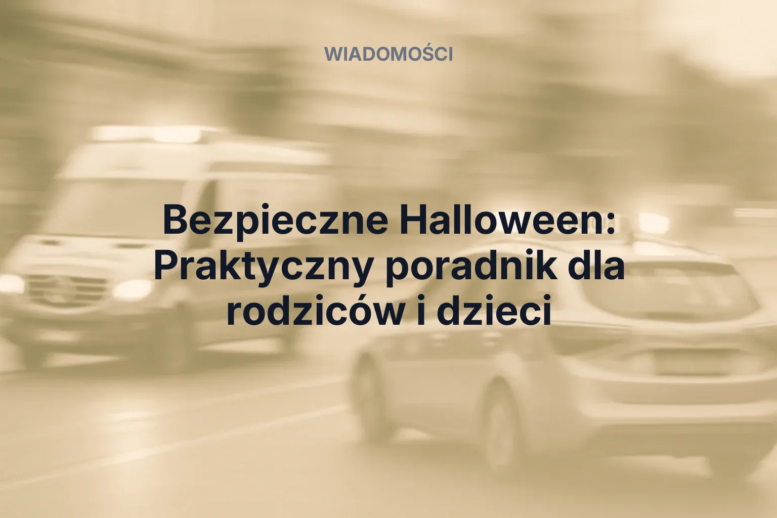 Miniatura: Bezpieczne Halloween: Praktyczny poradnik dla rodziców i dzieci