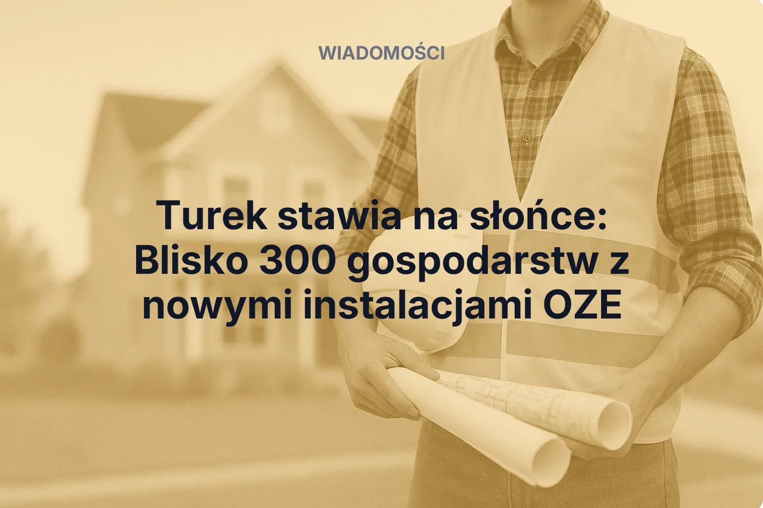 Artykuł: Turek stawia na słońce: Blisko 300 gospodarstw z nowymi instalacjami OZE